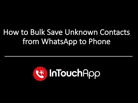 How to Bulk Save Unknown Contacts from WhatsApp to Phone