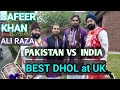 Pakistan Dhol player Vs Indian Dhol player Uk 07383531707 Pk 03445722235