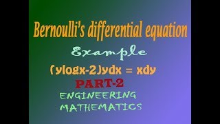 Engineering Maths 1 bernoulli's differential equation example (PART-2)