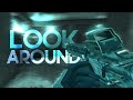 &quot;Look Around&quot; - A Cinematic Edit by 𝗯𝘅𝗧