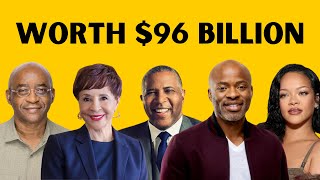 Meet The 23 Black BILLIONAIRES Whose Combined Worth Is $96 Billion