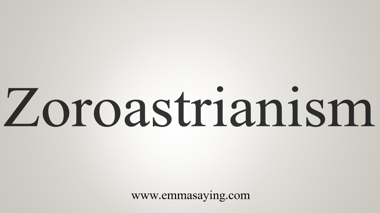 How To Say Zoroastrianism YouTube