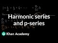 Harmonic series and series  ap calculus bc  khan academy