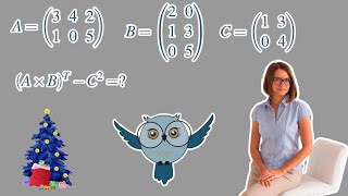 Как найти D = (A x B)^T - C^2, если A, B, и C - матрицы?