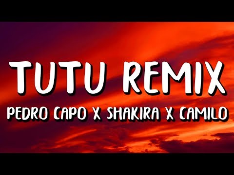 Camilo, Shakira, Pedro Capó - Tutu Remix (Letra/Lyrics)