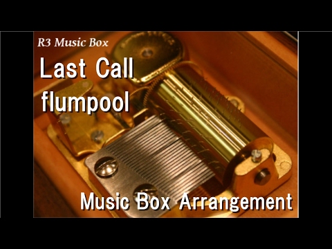 Last Call/flumpool [Music Box]