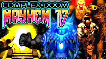 ABSOLUTE BULLSHIT | Mayhem 17 Map 04 | Complex Doom/LCA/Clusterfuck