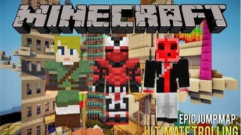 Minecraft - Epic Jump Map Ultimate Trolling w/ Friends Part 3!