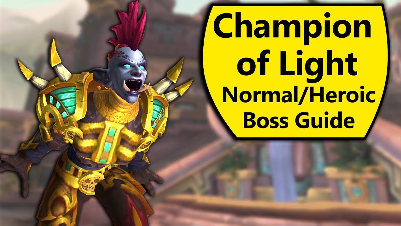 Champion of Light Guide - Normal and Champion of Light Battle of Dazar'Alor Boss Guide - YouTube