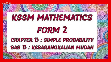 FORM2 CHAPTER13 SIMPLE PROBABILITY / TING2 BAB13 KEBARANGKALIAN MUDAH