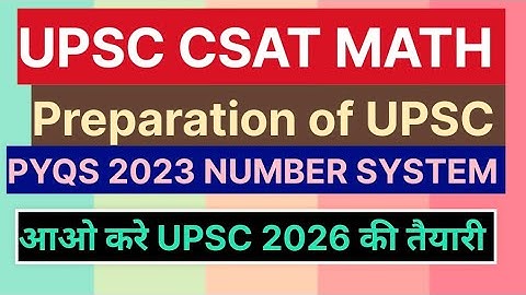 Upsccsatmath preparation for UPSC || PYQS 2023 number system || आओ करे UPSC 2026 की तैयारी