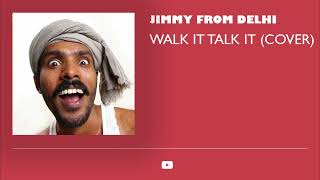 Jimmy From Delhi - Walk It Talk It Official Indian Cover 2022