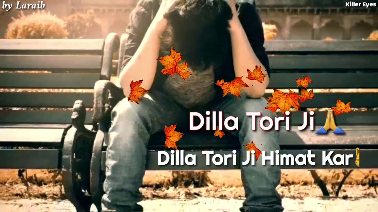 Very Sad Whatsapp Status ? || Dila Himmat Kar Whatsapp Status || New Punjabi Song