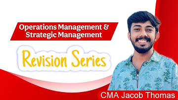 Quick Revision Part 1- Operations & Strategic Management for Dec 2025 Exam || ft. CMA Jacob Sir