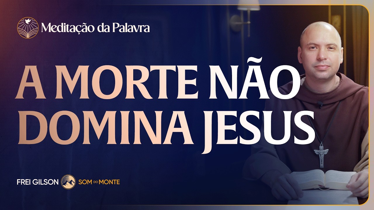 A morte não domina Jesus | (Atos 2, 14.22-33) #2685 | Meditação da Palavra