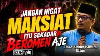 INILAH MAKSIAT YANG PALING KITA TAKUTI | Dato' Ustaz Kazim Elias