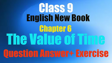 UNIT #6 | The Value Of Time | Class 9th New Syllabus English Exercise + Questions PTB