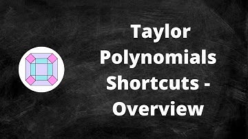 Taylor Polynomial Shortcuts