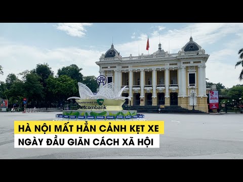 Trung tâm Hà Nội mất hẳn cảnh kẹt xe ngày đầu giãn cách xã hội chống Covid-19