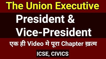 Civics : President & Vice-President - ICSE | class 10 | The Union Executive | one shot