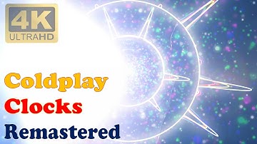 COLDPLAY - CLOCKS (Remastered Audio) [4K Official Video With Audio Visualizer]