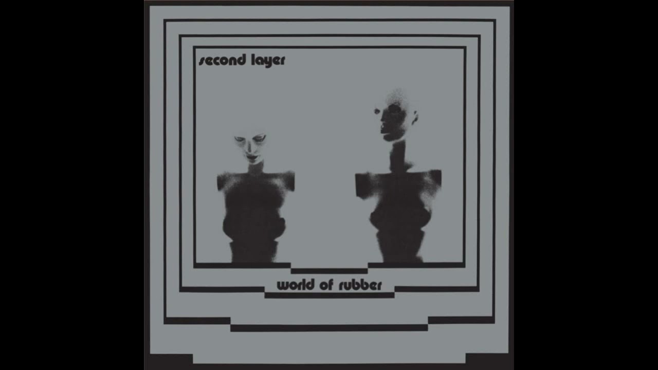 Second Layer (Borland & Green) - World Of Rubber 1978-81 (Full 