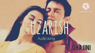 Download Lagu Full Audio : Guzarish Song | Ghajini, Asin | Amir khan | Javed ali , Sonu Nigam | A.R Raheman MP3