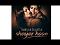 Main Pal Do Pal Ka Shayar Hun Cover Song