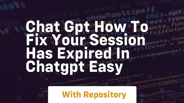 Chat gpt how to fix your session has expired in chatgpt easy
