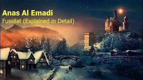 Anas Al Emadi Surah Fussilat Explained in Detailأنس العمادي سورة فصلت