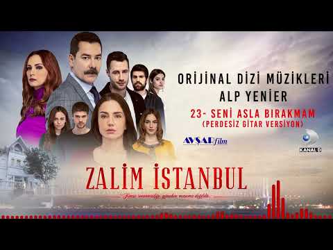 Zalim İstanbul Soundtrack - 23 Seni Asla Bırakmam - Perdesiz Gitar Versiyon (Alp Yenier)