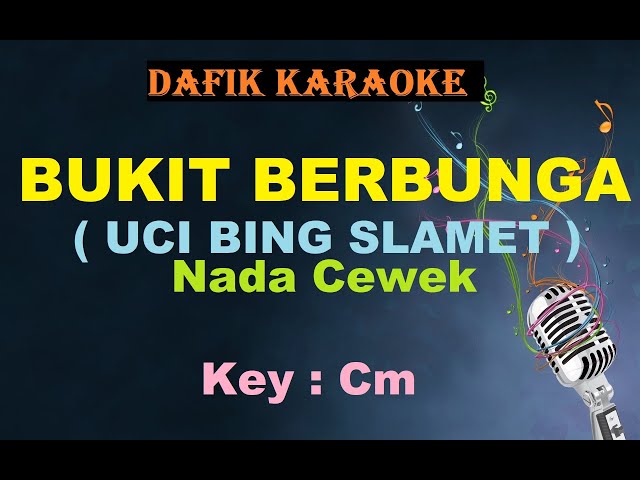 Bukit Berbunga (Karaoke) Uci Bing Slamet / Nada Cewek Cm class=