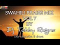 Swahili Praise Mix Vol 7 by Dj Tobby Reigns