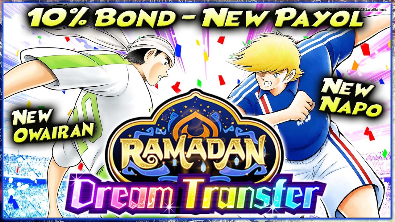 10% BOND MUNCUL! BAHAS NEW CHAR: OWAIRAN - NAPO - PAYOL 🔥 CAPTAIN TSUBASA DREAM TEAM