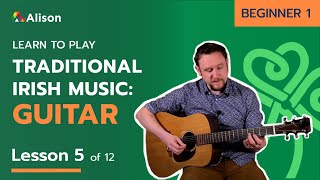 Learn Traditional Irish Guitar | Beginner 1 | Lesson 5 | Free Online Course