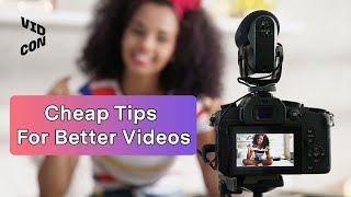 6 Tips To Make Better YouTube Videos (Cheap Video Tips)