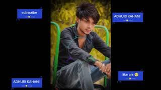 Adhuri kahani @heart_hacker0772