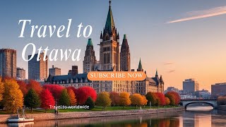 Top 10 Places To Visit in Ottawa's Canada - Travel video