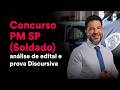 Concurso PM SP Soldado: análise de edital e prova Discursiva