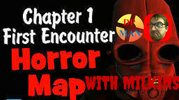 Chapter 1 The First Encounter [GMod Scary maps w/Milkins]