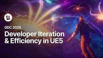 Developer Iteration and Efficiency in Unreal Engine | GDC 2025