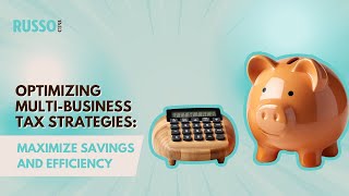 Optimizing Multi-Business Tax Strategies: Maximize Savings and Efficiency