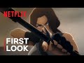 Tomb Raider: The Legend of Lara Croft | First Look | Netflix Anime