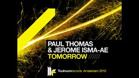 Paul Thomas & Jerome Isma-Ae 'Tomorrow' (Original ...