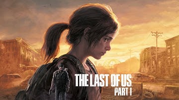 THE LAST OF US Part 1 Remastered Walkthrough Part 8