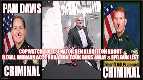 COPWATCH TOLD Senator Ben Albritton ABOUT ILEGAL W...
