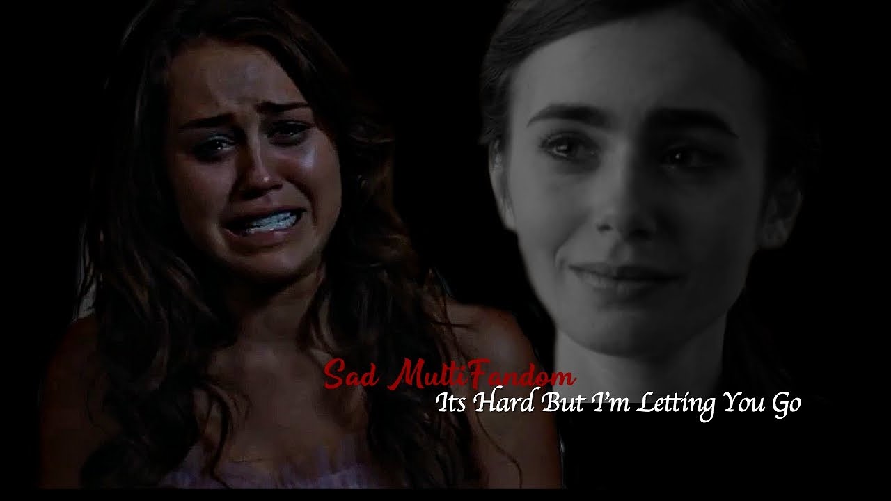 Sad MultiFandom// Death in Family// It's Hard Letting You Go//