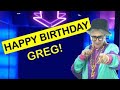 Happy Birthday GREG! - Today is your birthday!