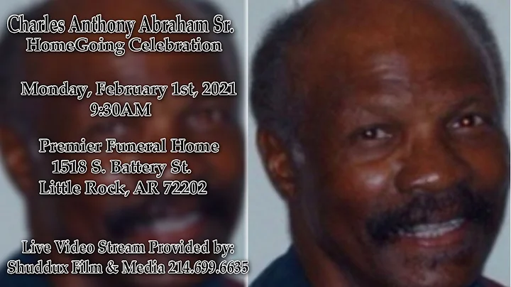 Charles Anthony Abraham, Sr. - Home Going Celebrat...