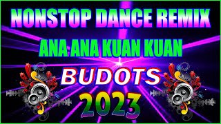 🇵🇭 [TOP] TRENDING ANA ANA KUAN KUAN x WOW GANDA BEST BUDOTS DANCE REMIX 2023 💥 BEST TRENDING BUDOTS